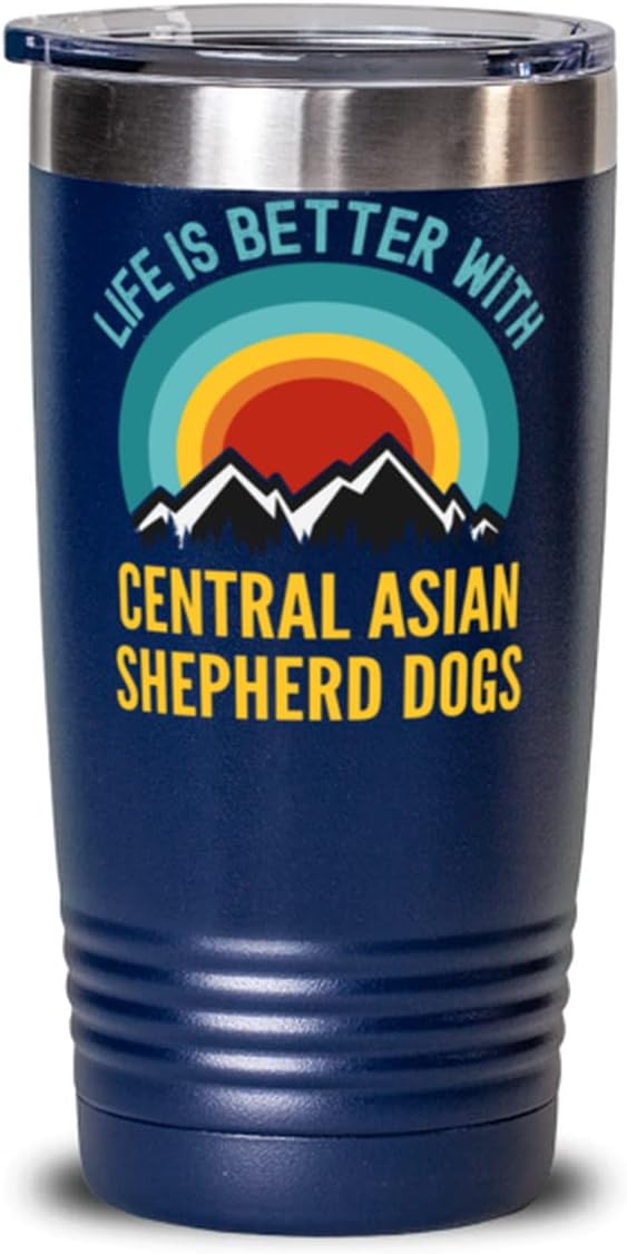 Life Is Better With Central Asian Shepherd Dog Coffee Tumbler 20oz, Blue