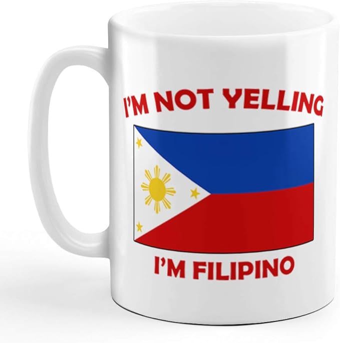 I'M Not Yelling I Am Filipino Philippines Filipinos Ceramic Coffee Tea Mug Cup Holiday Christmas Hanukkah Gift For Men & Women