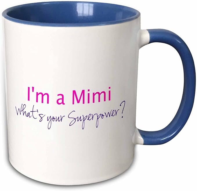 3dRose Im a Mimi. Whats your Superpower - hot pink - funny gift for grandma 11oz Two-Tone Blue Mug