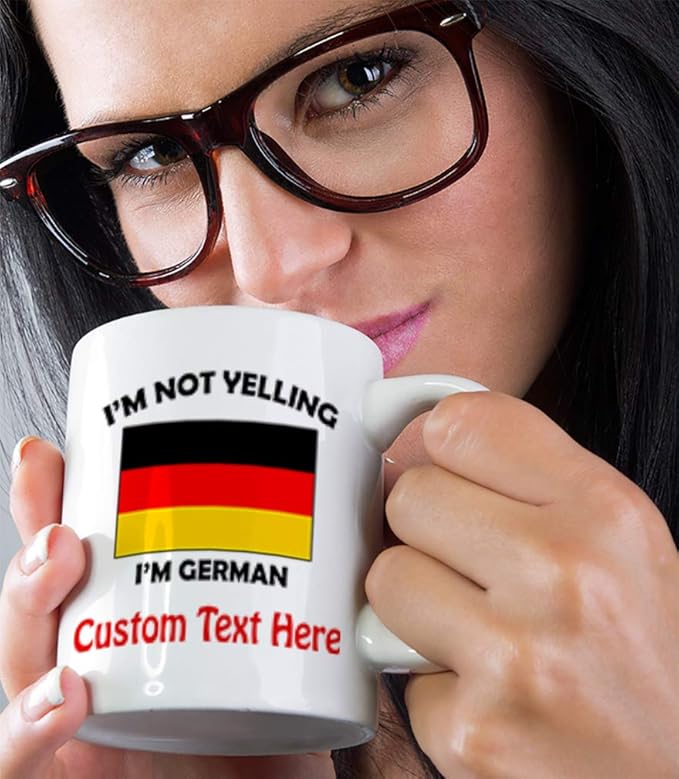 Custom Ceramic Coffee Mug 11 Ounces I'M Not Yelling I Am German Germany Countries White Tea Cup Personalized Text Here