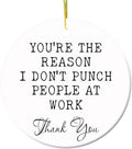 Christmas Ornament - You're The Reason I Don't Punch People at Work Ceramic Holiday Ornament, Funny Office Gift for Coworkers, Boss, Colleagues, Work Bestie