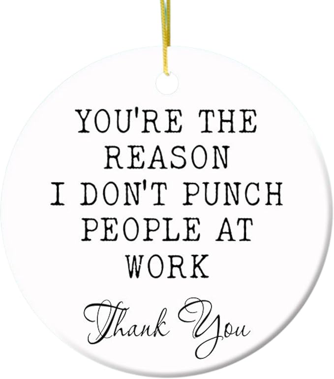 Christmas Ornament - You're The Reason I Don't Punch People at Work Ceramic Holiday Ornament, Funny Office Gift for Coworkers, Boss, Colleagues, Work Bestie