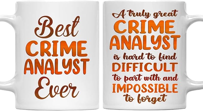 Gifts For Crime Analyst - Best Crime Analyst Ever Mug - Crime Analyst Gifts - 11oz White Ceramic Mug for Office, Women, Men, Work Friends, Coworkers - Thanksgiving, Christmas Gift