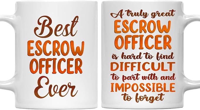 Gifts For Escrow Officer - Best Escrow Officer Ever Mug - Escrow Officer Gifts - 11oz White Ceramic Mug for Office, Women, Men, Work Friends, Coworkers - Thanksgiving, Christmas Gift