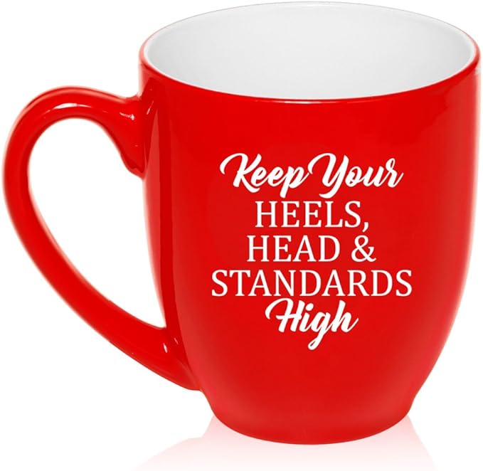 16 oz Large Bistro Mug Ceramic Coffee Tea Glass Cup Keep Your Heels, Head And Standards High (Red)