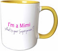3dRose Im a Mimi. Whats your Superpower - hot pink - funny gift for grandma 15oz Two-Tone Yellow Mug