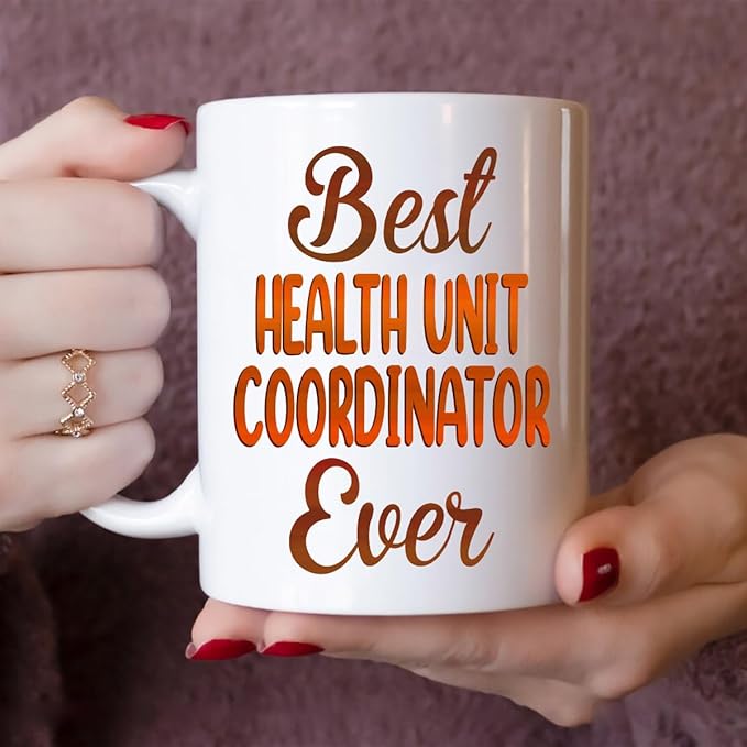 Gifts For Health Unit Coordinator - Best Health Unit Coordinator Ever Mug - Health Unit Coordinator Gifts - 11oz White Ceramic Mug for Office, Women, Men, Work Friends, Coworkers