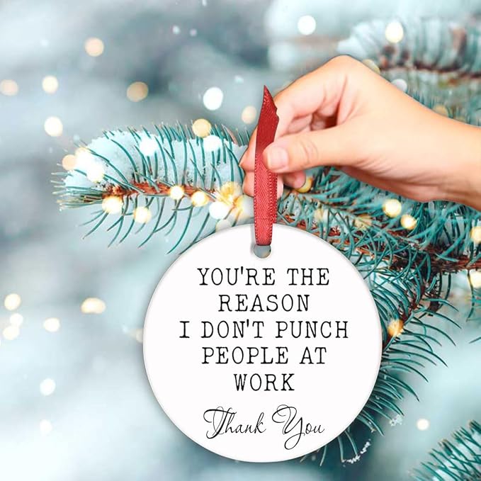 Christmas Ornament - You're The Reason I Don't Punch People at Work Ceramic Holiday Ornament, Funny Office Gift for Coworkers, Boss, Colleagues, Work Bestie