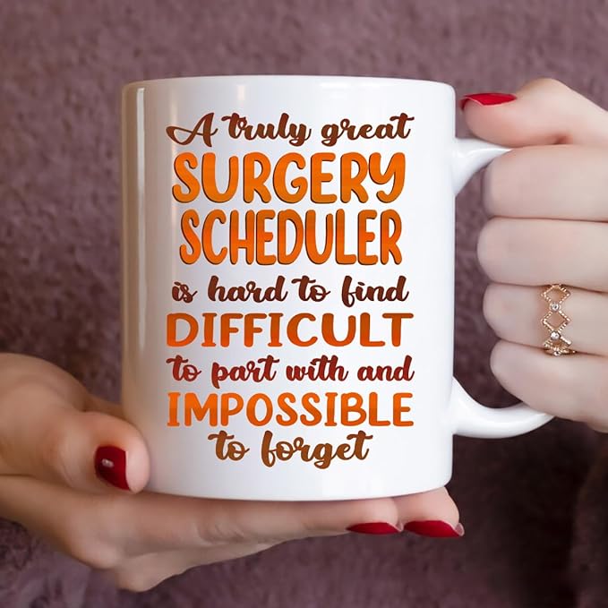 Gifts For Surgery Scheduler - Best Surgery Scheduler Ever Mug - Surgery Scheduler Gifts - 11oz White Ceramic Mug for Office, Women, Men, Work Friends, Coworkers
