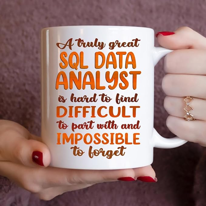 Gifts For Sql Data Analyst - Best Sql Data Analyst Ever Mug - Sql Data Analyst Gifts - 11oz White Ceramic Mug for Office, Women, Men, Work Friends, Coworkers - Thanksgiving, Christmas Gift