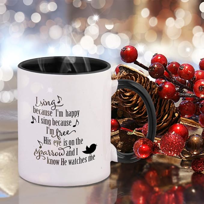 Black I Sing Because I'M Happy I Sing Because I'M Free His Eye Is On The Sparrow And I Know He Watches Me Ceramic Cup Colored Mug - Black