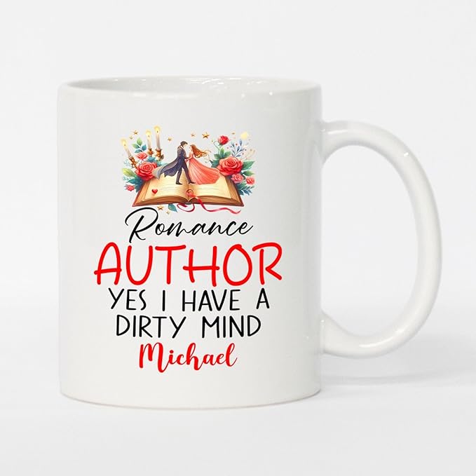 Romance Author Yes I Have A Dirty Mind Coffee Mug, Personalized Author Ceramic Coffee Cup 11 Oz 15 Oz, Customized Name Writer Ceramic Teacup, Author White Mug, Storyteller Cup Gifts For Anniversary