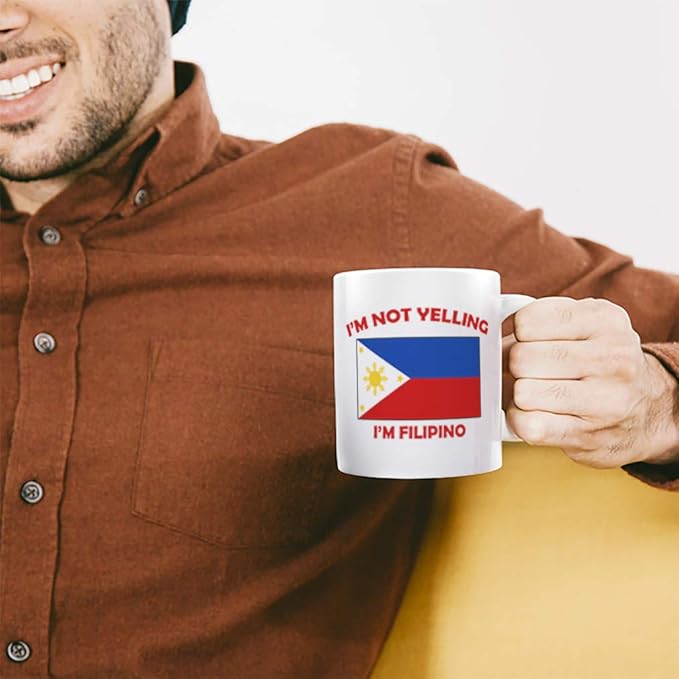 I'M Not Yelling I Am Filipino Philippines Filipinos Ceramic Coffee Tea Mug Cup Holiday Christmas Hanukkah Gift For Men & Women