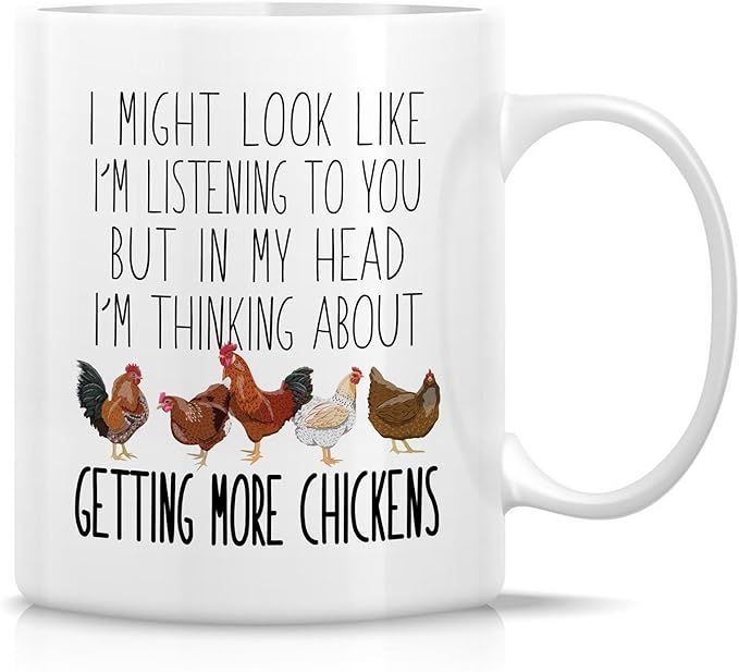 Retreez Funny Chicken Lover Mug - Getting More Chickens Mug - 11 Oz Ceramic Coffee or Tea Cup - Humorous Gift For Backyard Farmers, Poultry Enthusiasts, Chicken Owners - Birthday, Holiday Gift for Dad