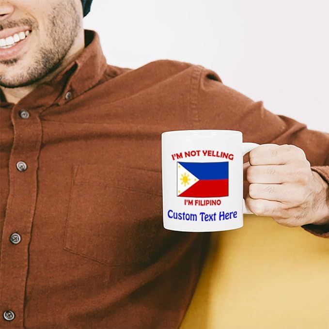 Custom Ceramic Coffee Mug 11 Ounces I'M Not Yelling I Am Filipino Countries White Tea Cup Personalized Text Here