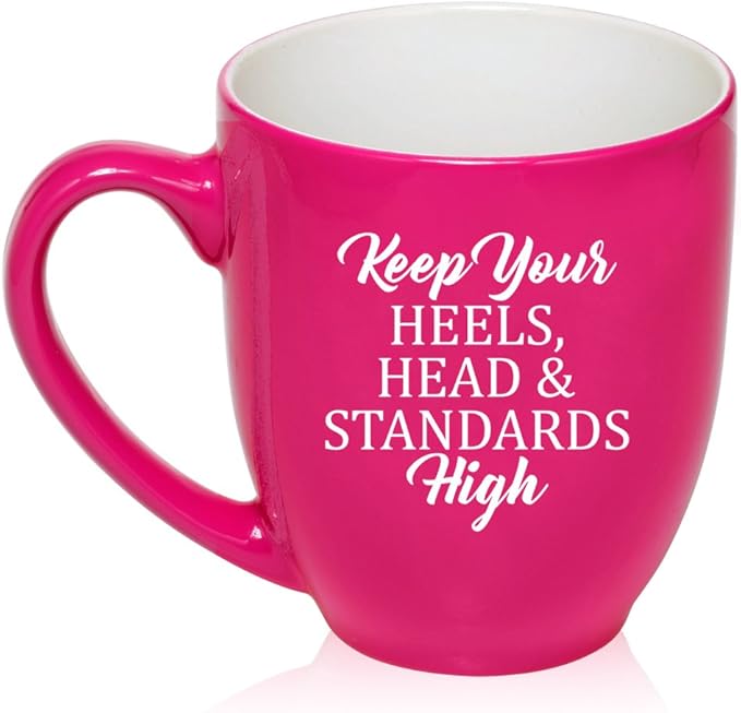 16 oz Large Bistro Mug Ceramic Coffee Tea Glass Cup Keep Your Heels, Head And Standards High (Hot Pink)