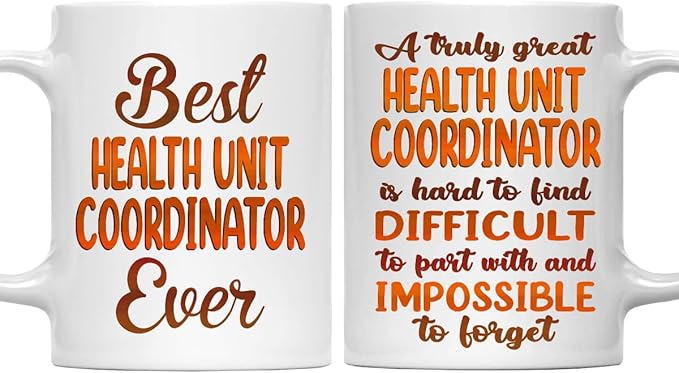 Gifts For Health Unit Coordinator - Best Health Unit Coordinator Ever Mug - Health Unit Coordinator Gifts - 11oz White Ceramic Mug for Office, Women, Men, Work Friends, Coworkers