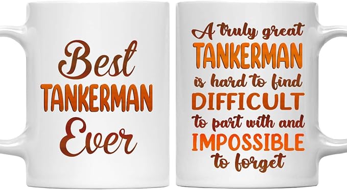Gifts For Tankerman - Best Tankerman Ever Mug - Tankerman Gifts - 11oz White Ceramic Mug for Office, Women, Men, Work Friends, Coworkers - Thanksgiving, Birthday, Christmas Gift