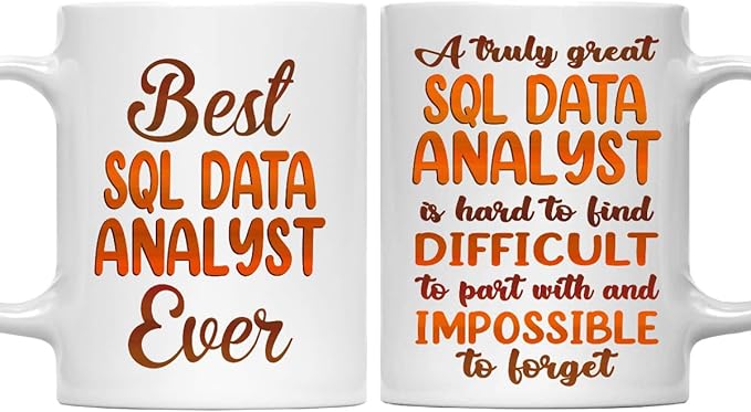 Gifts For Sql Data Analyst - Best Sql Data Analyst Ever Mug - Sql Data Analyst Gifts - 11oz White Ceramic Mug for Office, Women, Men, Work Friends, Coworkers - Thanksgiving, Christmas Gift