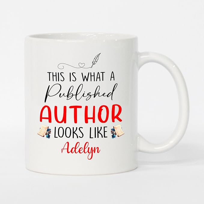 Personalized Published Author Coffee Mug 11 Oz 15 Oz, This Is What A Published Author Looks Like White Coffee Cup, Custom Name Writer Mug Gifts for Novelist Writing Love, Writing Lover Ceramic Teacup