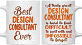 Gifts For Design Consultant - Best Design Consultant Ever Mug - Design Consultant Gifts - 11oz White Ceramic Mug for Office, Women, Men, Work Friends, Coworkers