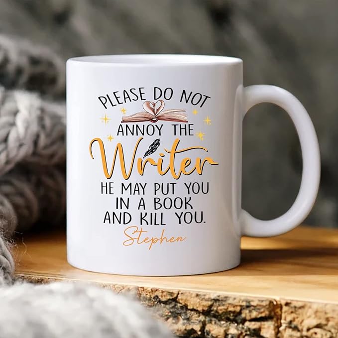 Please Do Not Annoy The Writer He May Put You In A Book And Kill You White Coffee Mug for Men, Personalized Writer Ceramic Mug 11oz 15oz Writing Gift, Male Writer White Cup Custom Name for Author