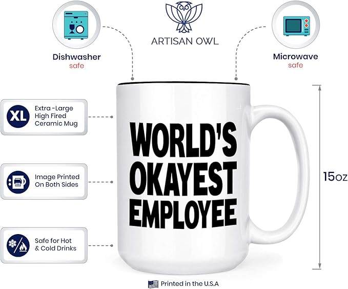 Artisan Owl World's Okayest Employee Mug - 15oz Large Ceramic White Funny Coffee Cup with Black Interior for Boss, Coworker & Manager - Office Humor & Employee Appreciation Present