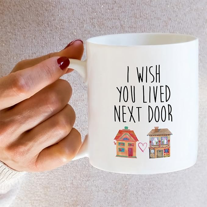 Retreez Funny Mug - I Wish You Lived Next Door Friendship Missing You Long Distance Relationship 11 Oz Ceramic Coffee Mugs - Funny Sarcastic Inspirational birthday gift for Bestie friend sister mother