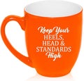 16 oz Large Bistro Mug Ceramic Coffee Tea Glass Cup Keep Your Heels, Head And Standards High (Orange)