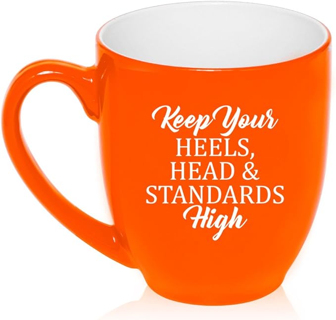 16 oz Large Bistro Mug Ceramic Coffee Tea Glass Cup Keep Your Heels, Head And Standards High (Orange)