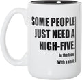 Artisan Owl Funny Coffee Mug – Some People Just Need A High-Five. In the Face. With a Chair – 15oz Large White Ceramic Mug with Black Inlay – Sarcastic Office Gag Gift for Boss, Coworker & Friend