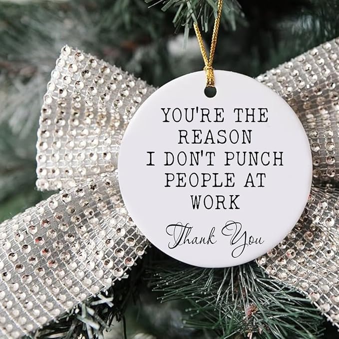 Christmas Ornament - You're The Reason I Don't Punch People at Work Ceramic Holiday Ornament, Funny Office Gift for Coworkers, Boss, Colleagues, Work Bestie
