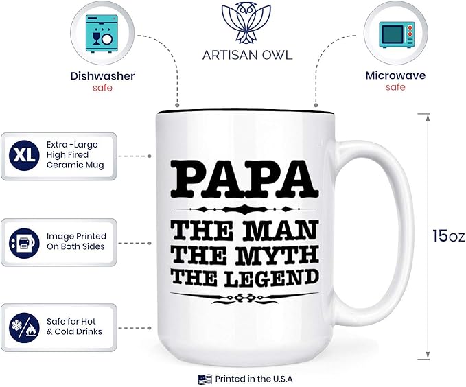 Artisan Owl Papa The Man The Myth The Legend Mug - 15 oz Large Ceramic White Tea & Coffee Cup with Black Inlay for Dads, Fathers, Papa and Head of the Family