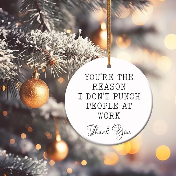 Christmas Ornament - You're The Reason I Don't Punch People at Work Ceramic Holiday Ornament, Funny Office Gift for Coworkers, Boss, Colleagues, Work Bestie