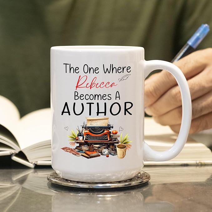 The One Where Becomes An Author Coffee Mug, Personalized Author White Coffee Cup, Storyteller Teacup 11 Oz 15 Oz, Customized Name Author Mug Gifts For Appreciation Congrats, Write Lover Ceramic Cup