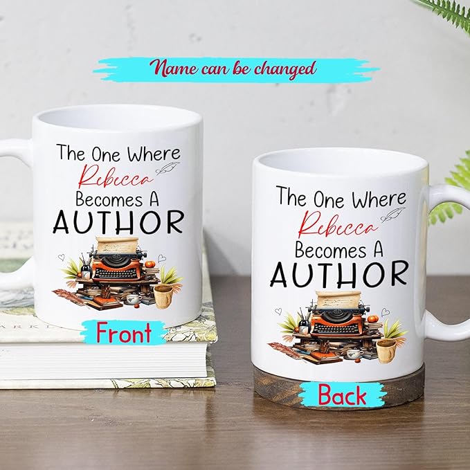 The One Where Becomes An Author Coffee Mug, Personalized Author White Coffee Cup, Storyteller Teacup 11 Oz 15 Oz, Customized Name Author Mug Gifts For Appreciation Congrats, Write Lover Ceramic Cup