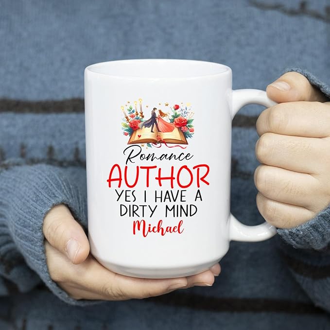 Romance Author Yes I Have A Dirty Mind Coffee Mug, Personalized Author Ceramic Coffee Cup 11 Oz 15 Oz, Customized Name Writer Ceramic Teacup, Author White Mug, Storyteller Cup Gifts For Anniversary