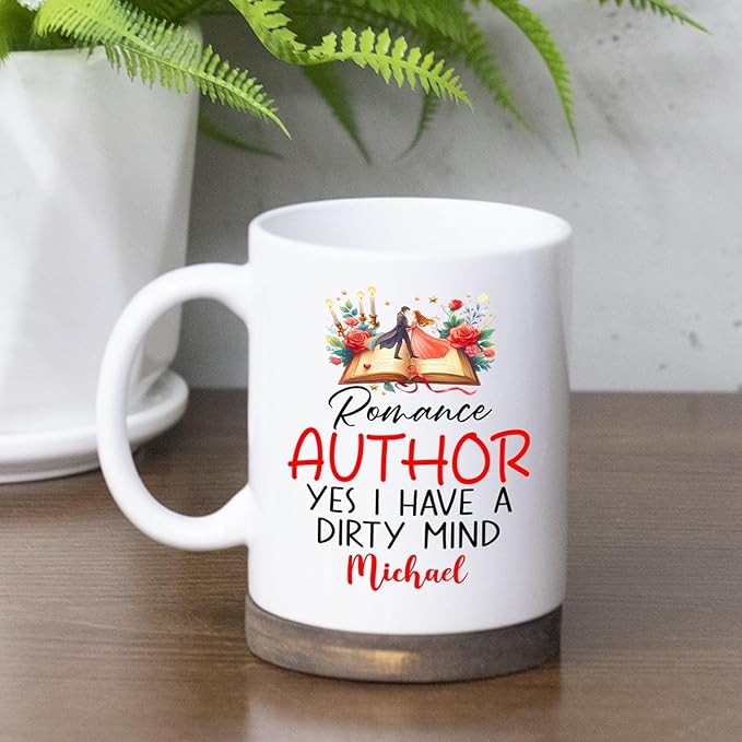 Romance Author Yes I Have A Dirty Mind Coffee Mug, Personalized Author Ceramic Coffee Cup 11 Oz 15 Oz, Customized Name Writer Ceramic Teacup, Author White Mug, Storyteller Cup Gifts For Anniversary