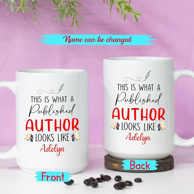 Personalized Published Author Coffee Mug 11 Oz 15 Oz, This Is What A Published Author Looks Like White Coffee Cup, Custom Name Writer Mug Gifts for Novelist Writing Love, Writing Lover Ceramic Teacup